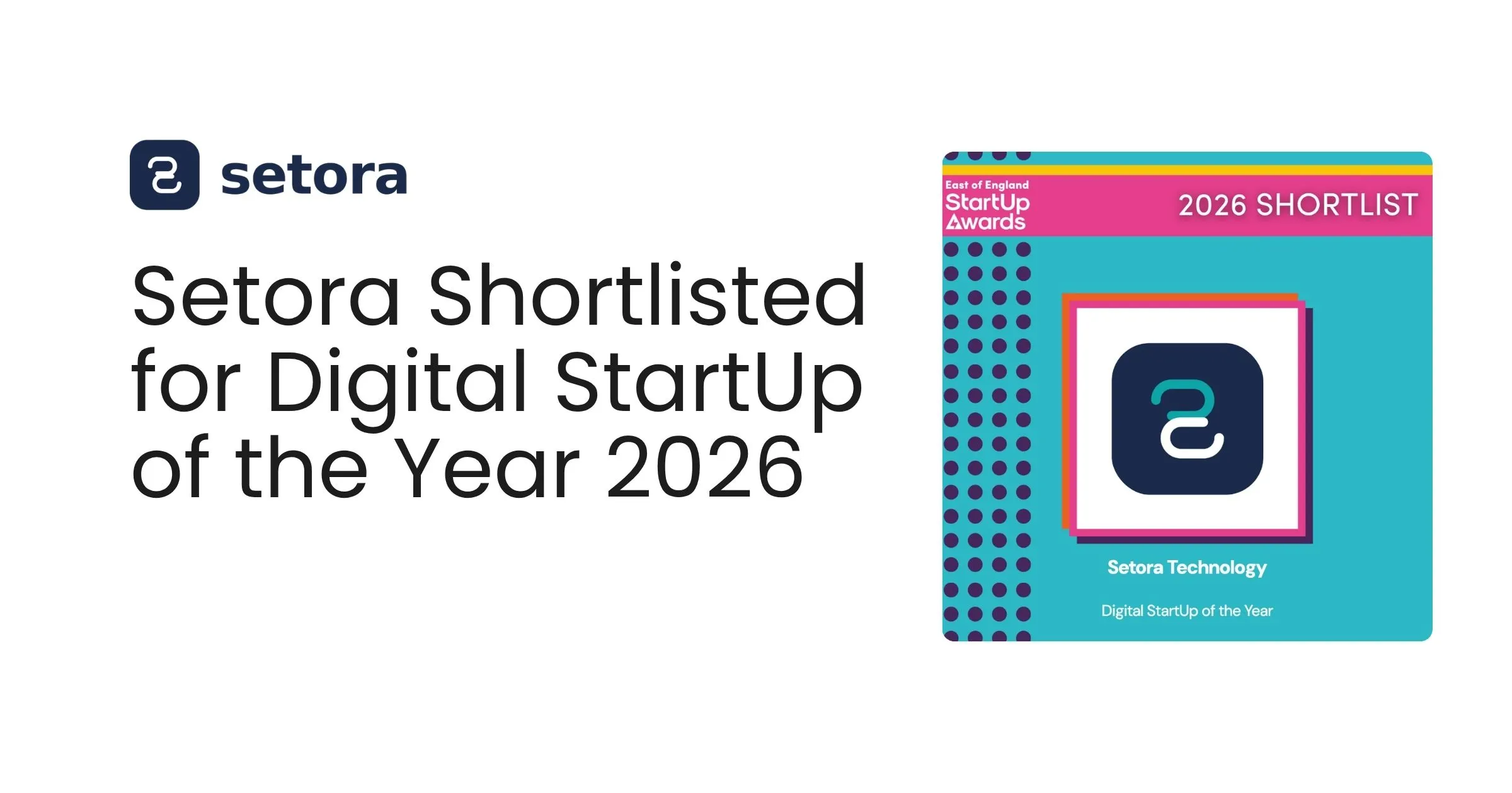 Setora shortlisted for Digital StartUp of the Year at the East of England StartUp Awards 2026