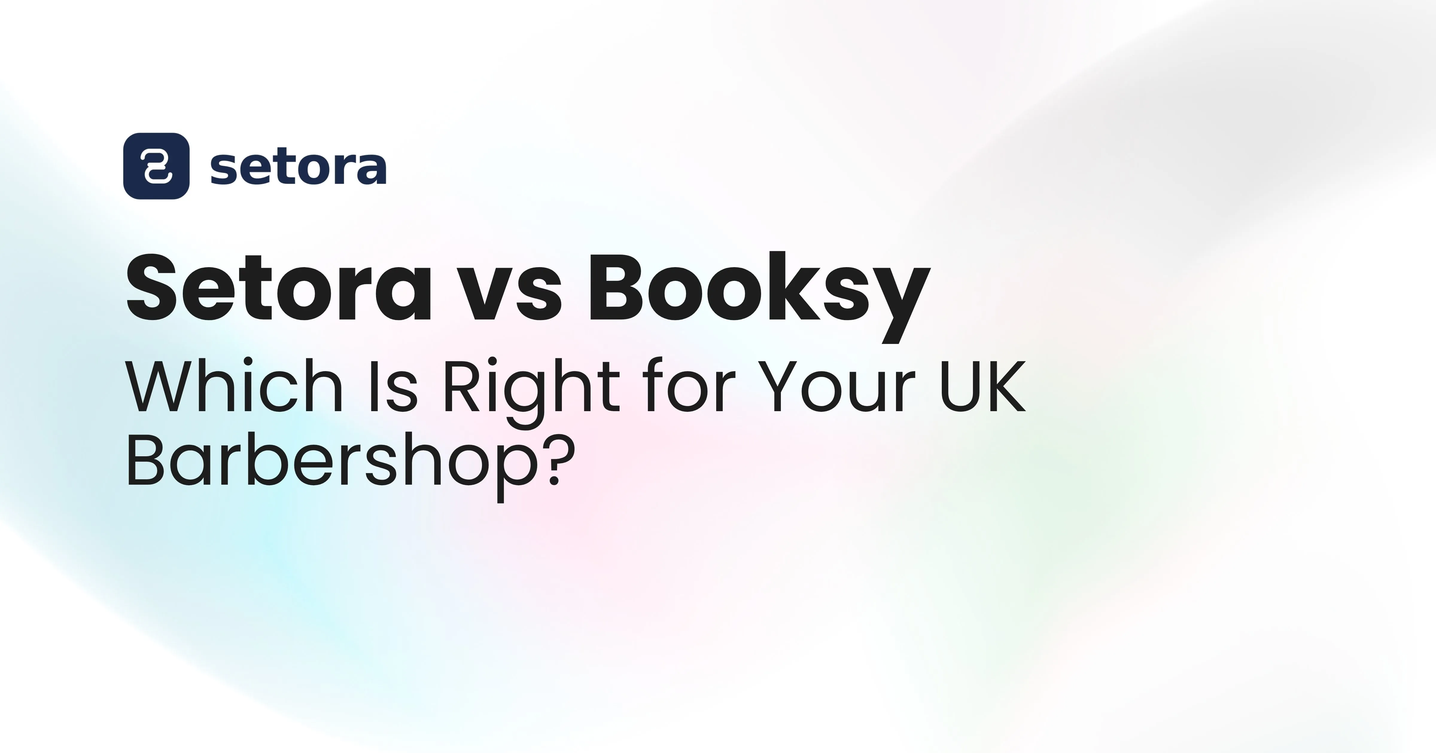 Setora vs Booksy pricing comparison for UK barbershops