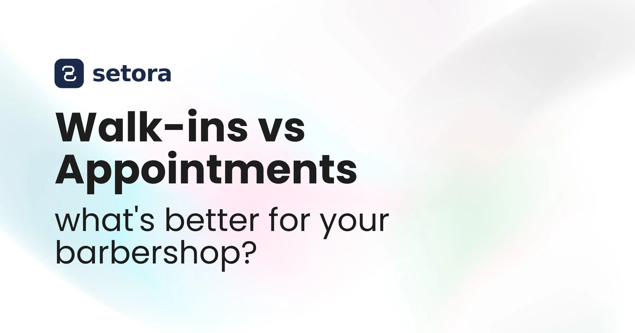 Walk-ins vs appointments: what's better for your barbershop?