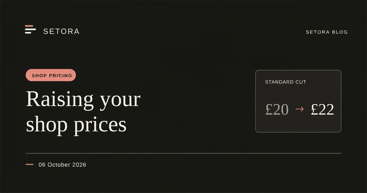Setora Blog cover: Raising your shop prices, with a standard cut changing from £20 to £22